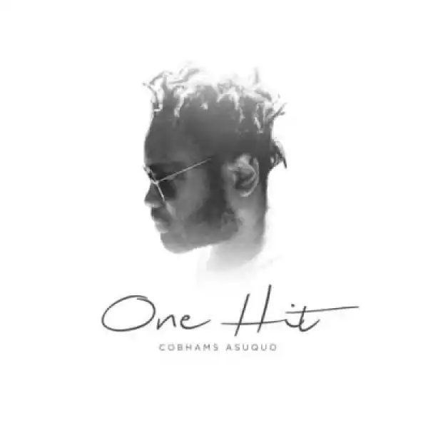 Cobhams Asuquo - One Hit